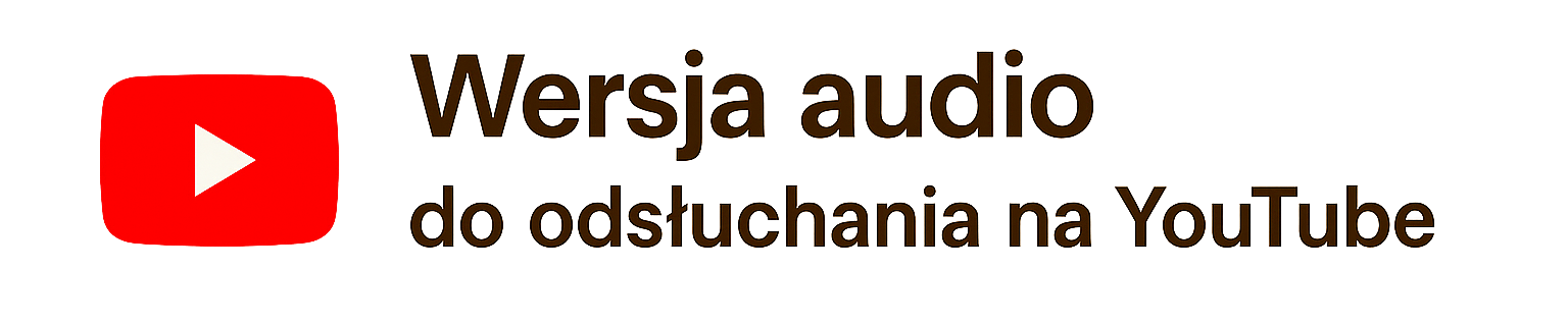 Wersja audio do odsłuchania na YouTube.